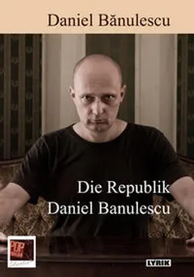 Banulescu |  Die Republik Daniel Banulescu | Buch |  Sack Fachmedien