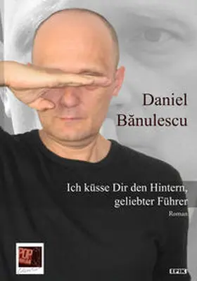 Banulescu / Pop |  Ich küsse Dir den Hintern, geliebter Führer | Buch |  Sack Fachmedien