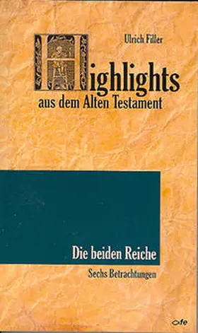 Filler |  Highlights aus dem Alten Testament / Highlights aus dem Alten Testament Band 6 Die beiden Reiche | Buch |  Sack Fachmedien