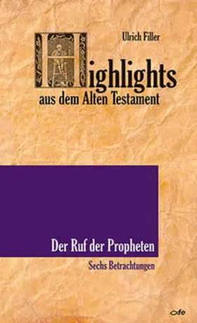 Filler |  Highlights aus dem Alten Testament/Der Ruf der Propheten | Buch |  Sack Fachmedien