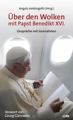 Ambrogetti |  Über den Wolken mit Papst Benedikt XVI. | Buch |  Sack Fachmedien