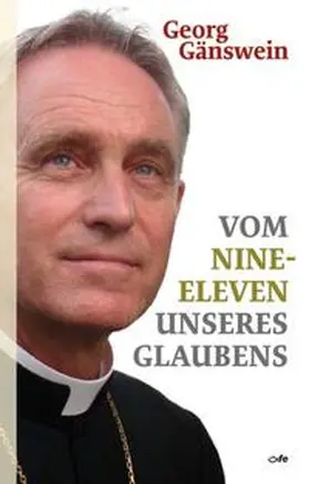 Gänswein |  Vom Nine-Eleven unseres Glaubens | Buch |  Sack Fachmedien
