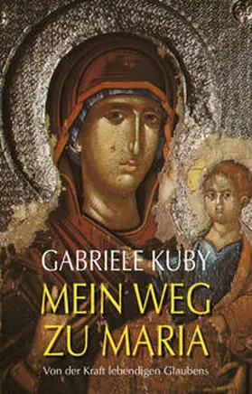 Kuby |  Mein Weg zu Maria | Buch |  Sack Fachmedien