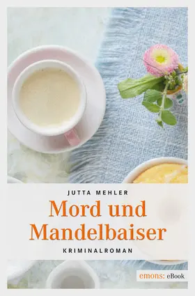 Mehler |  Mord und Mandelbaiser | eBook | Sack Fachmedien