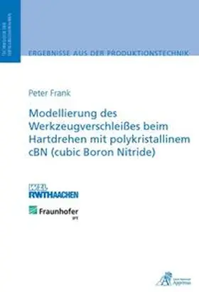 Frank |  Modellierung des Werkzeugverschleißes beim Hartdrehen mit polykristallinem cBN (cubic Boron Nitride) | Buch |  Sack Fachmedien