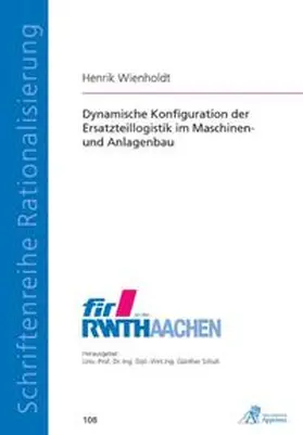 Wienholdt |  Dynamische Konfiguration der Ersatzteillogistik im Maschinen- und Anlagenbau | Buch |  Sack Fachmedien