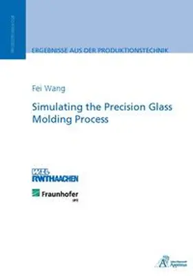 Wang |  Simulating the Precision Glass Molding Process | Buch |  Sack Fachmedien