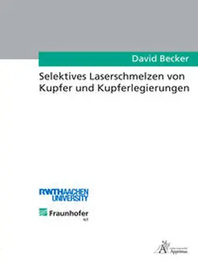 Becker |  Selektives Laserschmelzen von Kupfer und Kupferlegierungen | Buch |  Sack Fachmedien