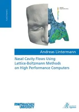 Lintermann |  Nasal Cavity Flows Using Lattice-Boltzmann Methods on High Performance Computers | Buch |  Sack Fachmedien