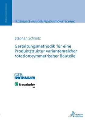 Schmitz |  Gestaltungsmethodik für eine Produktstruktur variantenreicher rotationssymmetrischer Bauteile | Buch |  Sack Fachmedien