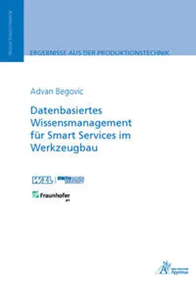 Begovic |  Datenbasiertes Wissensmanagement für Smart Services im Werkzeugbau | Buch |  Sack Fachmedien