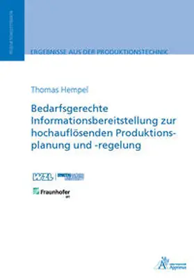 Hempel |  Bedarfsgerechte Informationsbereitstellung zur hochauflösenden Produktionsplanung und -regelung | Buch |  Sack Fachmedien