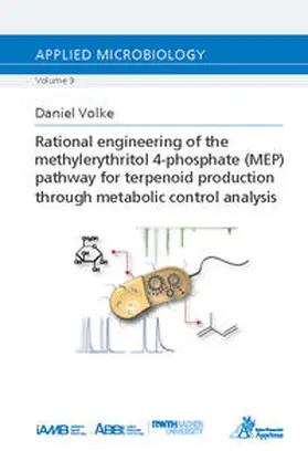 Volke |  Rational engineering of the methylerythritol 4-phosphate (MEP) pathway for terpenoid production through metabolic control analysis | Buch |  Sack Fachmedien