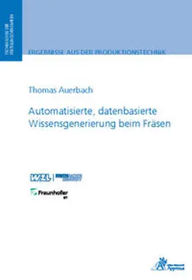 Auerbach |  Automatisierte, datenbasierte Wissensgenerierung beim Fräsen | Buch |  Sack Fachmedien