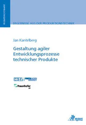 Kantelberg |  Gestaltung agiler Entwicklungsprozesse technischer Produkte | Buch |  Sack Fachmedien