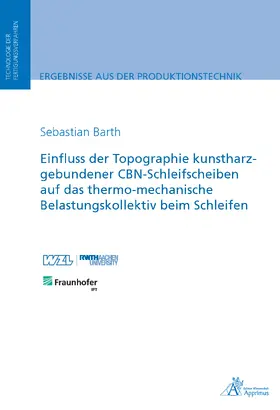 Barth |  Einfluss der Topographie kunstharzgebundener CBN-Schleifscheiben auf das | eBook | Sack Fachmedien