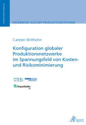 Witthohn |  Konfiguration globaler Produktionsnetzwerke im Spannungsfeld von Kosten- und Risikominimierung | Buch |  Sack Fachmedien