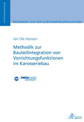 Hansen |  Methodik zur Bauteilintegration von Vorrichtungsfunktionen im Karosseriebau | Buch |  Sack Fachmedien