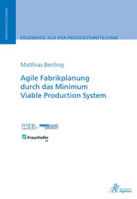 Bertling | Agile Fabrikplanung durch das Minimum Viable Production System | Buch | 978-3-86359-978-2 | sack.de