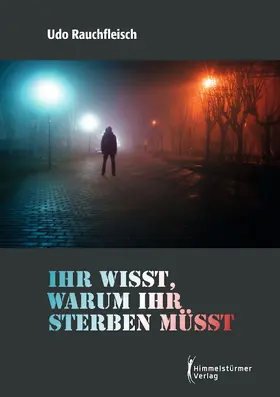 Rauchfleisch |  Ihr wisst, warum ihr sterben müsst! | eBook | Sack Fachmedien