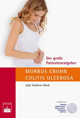 Seiderer-Nack |  Der große Patientenratgeber Morbus Crohn und Colitis ulcerosa | Buch |  Sack Fachmedien