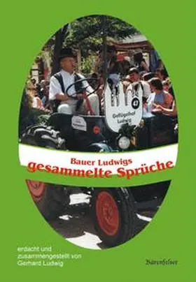 Ludwig |  Bauer Ludwigs gesammelte Sprüche | Buch |  Sack Fachmedien