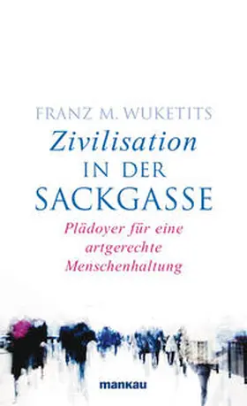 Wuketits |  Zivilisation in der Sackgasse | Buch |  Sack Fachmedien