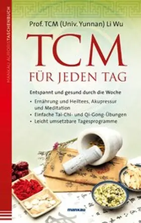 Wu |  TCM für jeden Tag. Entspannt und gesund durch die Woche | eBook | Sack Fachmedien