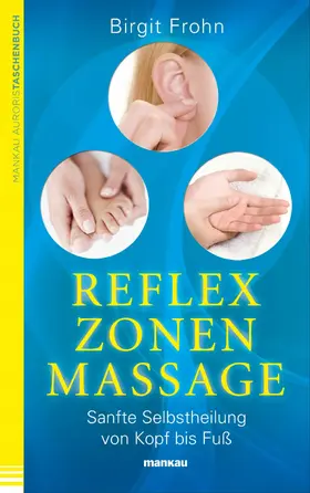 Frohn |  Reflexzonenmassage. Sanfte Selbstheilung von Kopf bis Fuß | eBook | Sack Fachmedien