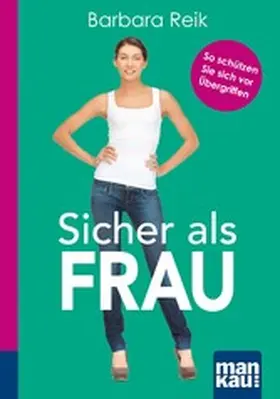 Reik |  Sicher als Frau. Kompakt-Ratgeber | eBook | Sack Fachmedien