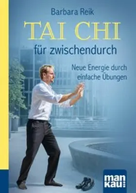 Reik |  Tai Chi für zwischendurch. Kompakt-Ratgeber | eBook | Sack Fachmedien
