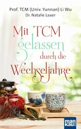 Li Wu / Lauer |  Mit TCM gelassen durch die Wechseljahre | eBook | Sack Fachmedien