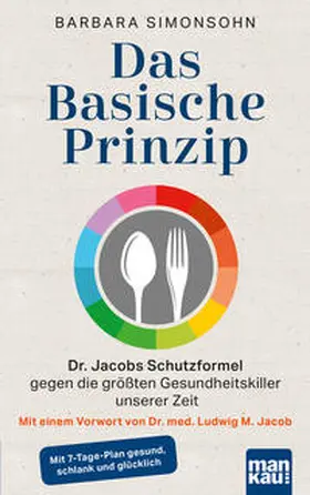 Simonsohn |  Das Basische Prinzip. Dr. Jacobs Schutzformel gegen die größten Gesundheitskiller unserer Zeit | Buch |  Sack Fachmedien