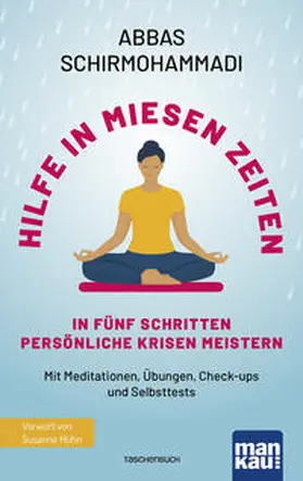 Schirmohammadi |  Hilfe in miesen Zeiten. In fünf Schritten persönliche Krisen meistern | Buch |  Sack Fachmedien