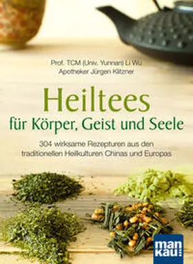 Wu / Klitzner |  Heiltees für Körper, Geist und Seele | Buch |  Sack Fachmedien