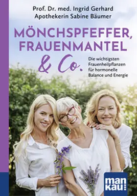 Gerhard / Bäumer |  Mönchspfeffer, Frauenmantel & Co. | Buch |  Sack Fachmedien