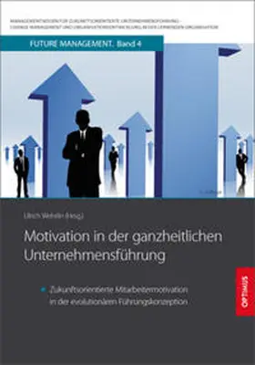 Prof. Dr. Dr. h.c. Wehrlin |  Motivation in der ganzheitlichen Unternehmensführung | Buch |  Sack Fachmedien