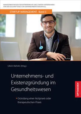 Prof. Dr. Dr. h.c. Wehrlin / Wehrlin |  Unternehmens- und Existenzgründung im Gesundheitswesen | Buch |  Sack Fachmedien
