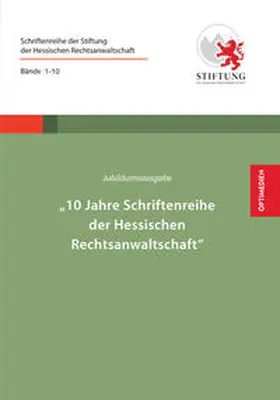 Stiftung der Hessischen Rechtsanwaltschaft / Herold / Franke |  Jubiläumsausgabe - 10&nbsp;Jahre&nbsp;Schriftenreihe | Buch |  Sack Fachmedien
