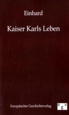 Einhard |  Kaiser Karls Leben | Buch |  Sack Fachmedien