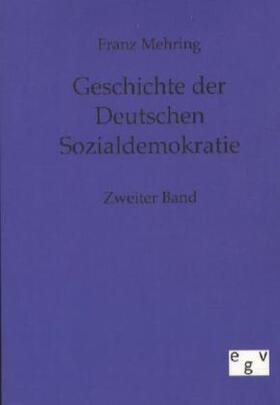 Mehring |  Geschichte der Deutschen Sozialdemokratie | Buch |  Sack Fachmedien