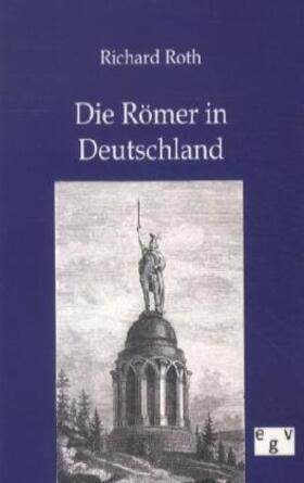 Roth |  Die Römer in Deutschland | Buch |  Sack Fachmedien