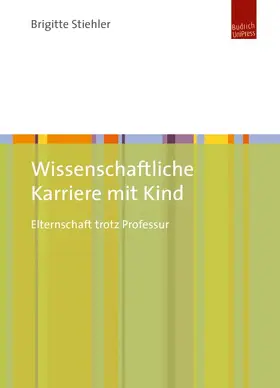 Stiehler |  Wissenschaftliche Karriere mit Kind | Buch |  Sack Fachmedien