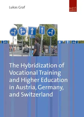 Graf |  The Hybridization of Vocational Training and Higher Education in Austria, Germany, and Switzerland | Buch |  Sack Fachmedien