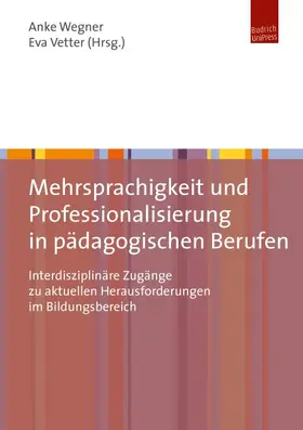 Wegner / Vetter |  Mehrsprachigkeit und Professionalisierung in pädagogischen Berufen | Buch |  Sack Fachmedien