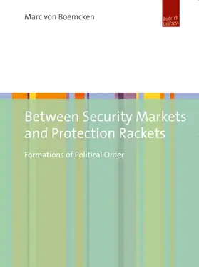 von Boemcken |  Between Security Markets and Protection Rackets | eBook | Sack Fachmedien