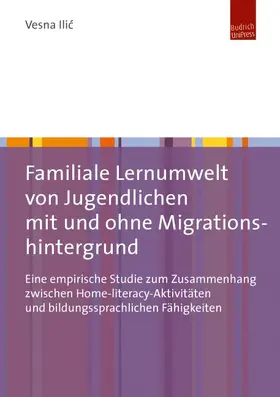 Ilic / Ilic |  Familiale Lernumwelt von Jugendlichen mit und ohne Migrationshintergrund | eBook | Sack Fachmedien