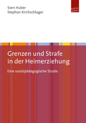 Huber / Kirchschlager |  Grenzen und Strafe in der Heimerziehung | Buch |  Sack Fachmedien