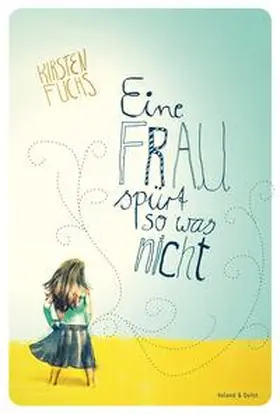 Fuchs |  Eine Frau spürt sowas nicht | Buch |  Sack Fachmedien