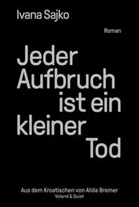 Sajko |  Jeder Aufbruch ist ein kleiner Tod | Buch |  Sack Fachmedien
